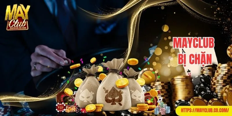 Mayclub bị chặn